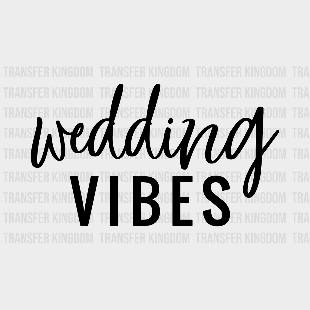 Wedding Vibes Married Couple Design- Dtf Heat Transfer