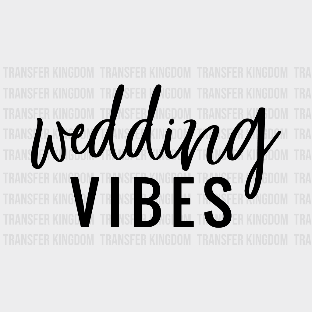 Wedding Vibes Married Couple Design Dtf Heat Transfer 2747