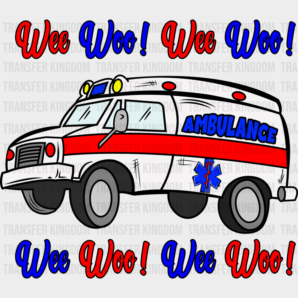 Wee Woo Ambulance - Emt Dtf Transfer Unisex S & M (10’’) / Dark Color Design See Imaging