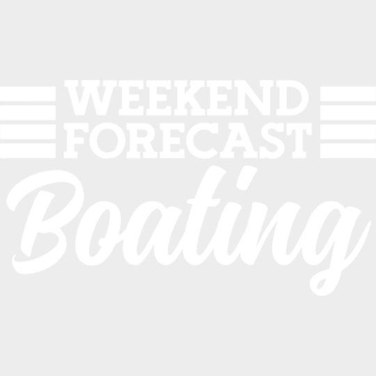 Weekend Forecast Boating B&W - Boating DTF Transfers Adult Unisex - S & M (10’’) / Light Color Design (See Imaging)
