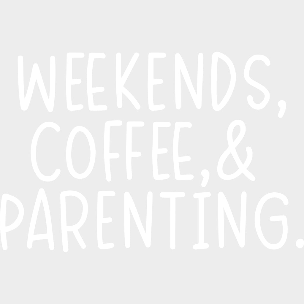 Weekends Coffee & Parenting - Parents DTF Transfers Adult Unisex - S & M (10’’) / Light Color Design (See Imaging)