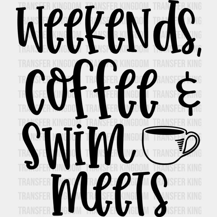 Weekends' Coffee Swim Meets - Swimming DTF Heat Transfer