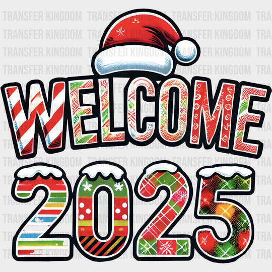 Welcome 2025 - New Year Iron On Dtf Transfer Unisex S & M (10’’) / Dark Color Design See Imaging