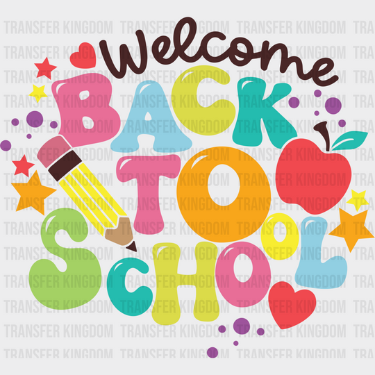 Welcome Back To School - Back To School DTF Transfer - Transfer Kingdom