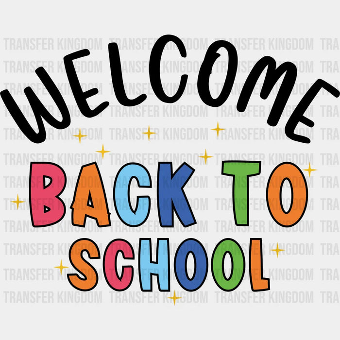Welcome Back To School - Back To School DTF Transfer