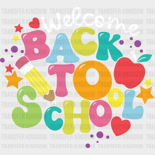 Welcome Back To School - Back To School DTF Transfer - Transfer Kingdom