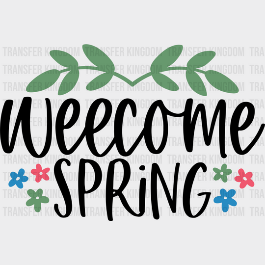 Welcome Spring - Spring DTF Transfer Adult Unisex - S & M (10’’) / Dark Color Design (See Imaging)