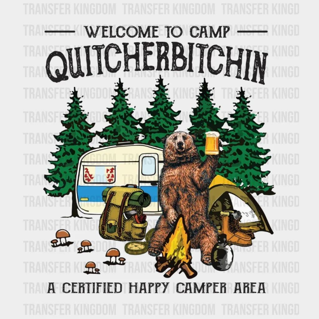 Welcome To Camp Quitcherbitchin A Certified Happy Camper Area Design - Dtf Heat Transfer