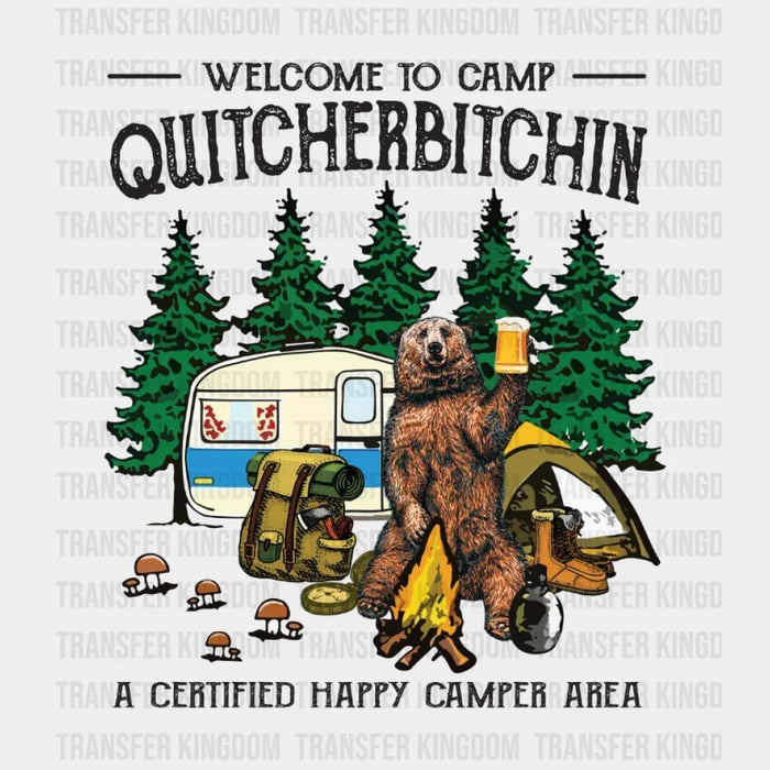 Welcome to Camp QUITCHERBITCHIN A Certified Happy Camper Area Design - DTF heat transfer