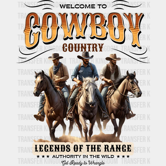 Welcome To Cowboy Country Legends Of The Range Design - Rodeo DTF Transfers