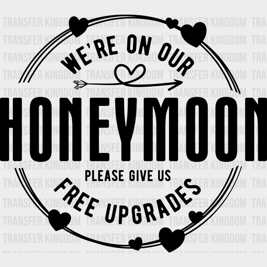 We’re On Our Honeymoon - Iron Dtf Transfer Unisex S & M (10’’) / Dark Color Design See Imaging