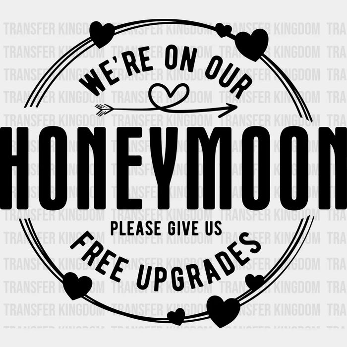 We're On Our Honeymoon - Honeymoon Iron On DTF Transfer