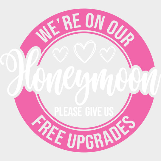 We’re On Our Honeymoon Please Give Us Free Upgrades - Honeymoon DTF Transfers Adult Unisex - S & M (10’’) / Light Color