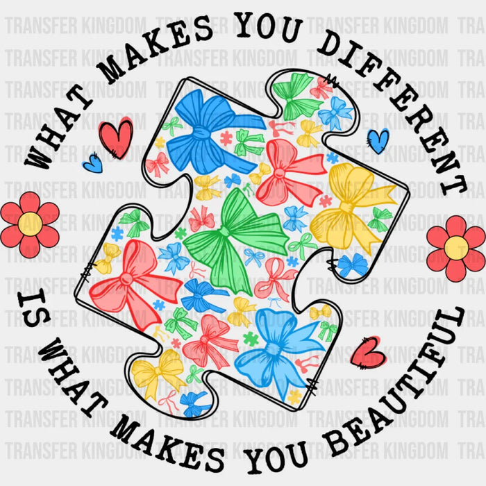 What Makes You Different Is What Makes You Beautiful - Autism Awareness DTF Transfer