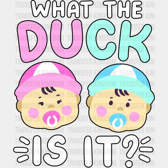 What The Duck Is It - Gender Reveal DTF heat transfer