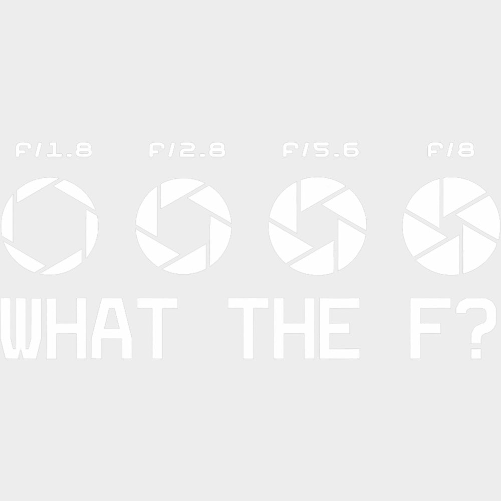 What The F? - Photography DTF Transfers transfer-kingdom Light Color Design (See Imaging)