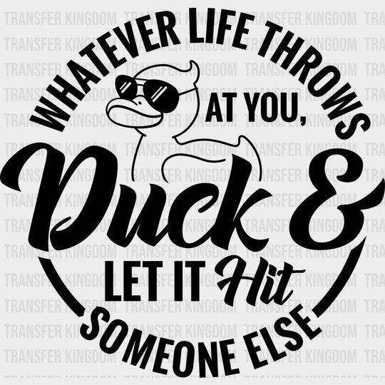 Whatever Life Throws At You - Funny DTF Transfers - Adult Unisex - S & M (10’’) / Dark Color Design (See Imaging)