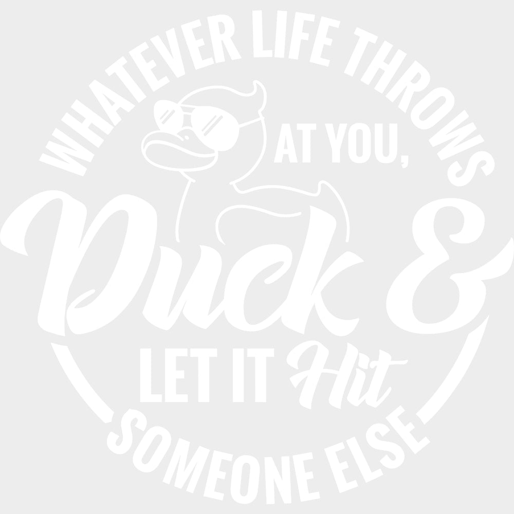 Whatever Life Throws At You - Funny DTF Transfers - Adult Unisex - S & M (10’’) / Light Color Design (See Imaging)