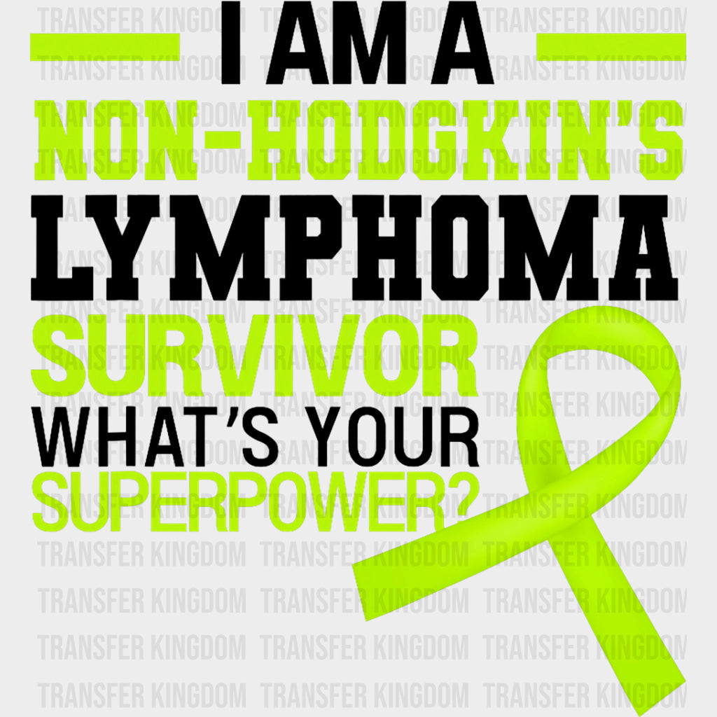 What's Your Superpower - Lymphoma DTF Transfers transfer-kingdom Dark Color Design (See Imaging)