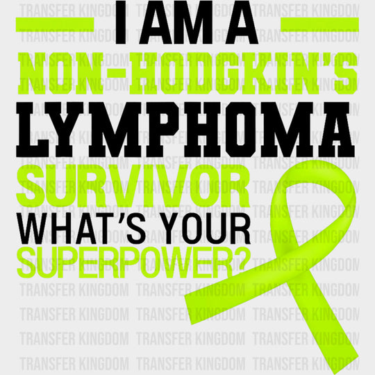 What's Your Superpower - Lymphoma DTF Transfers transfer-kingdom Dark Color Design (See Imaging)