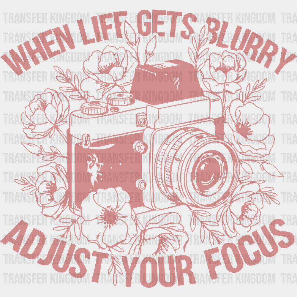 When Life Gets Blurry - Photography DTF Transfers