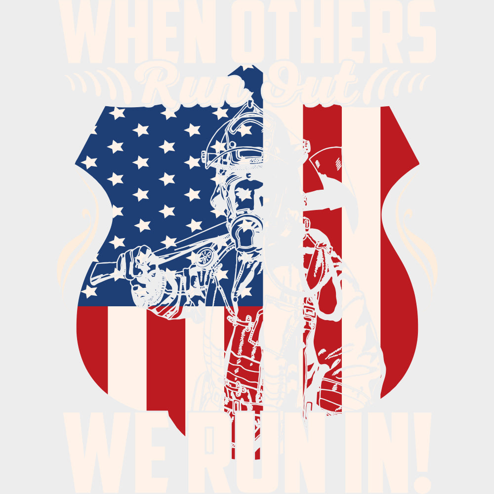 When Others Run Out We Run In - Fire Department DTF Transfers Adult Unisex - S & M (10’’) / Light Color Design (See