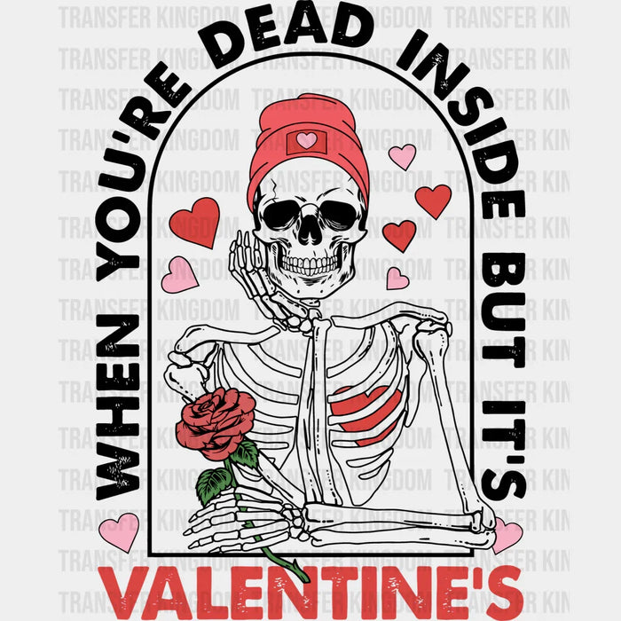 When You Are Dead Valentine's Day Design - DTF heat transfer