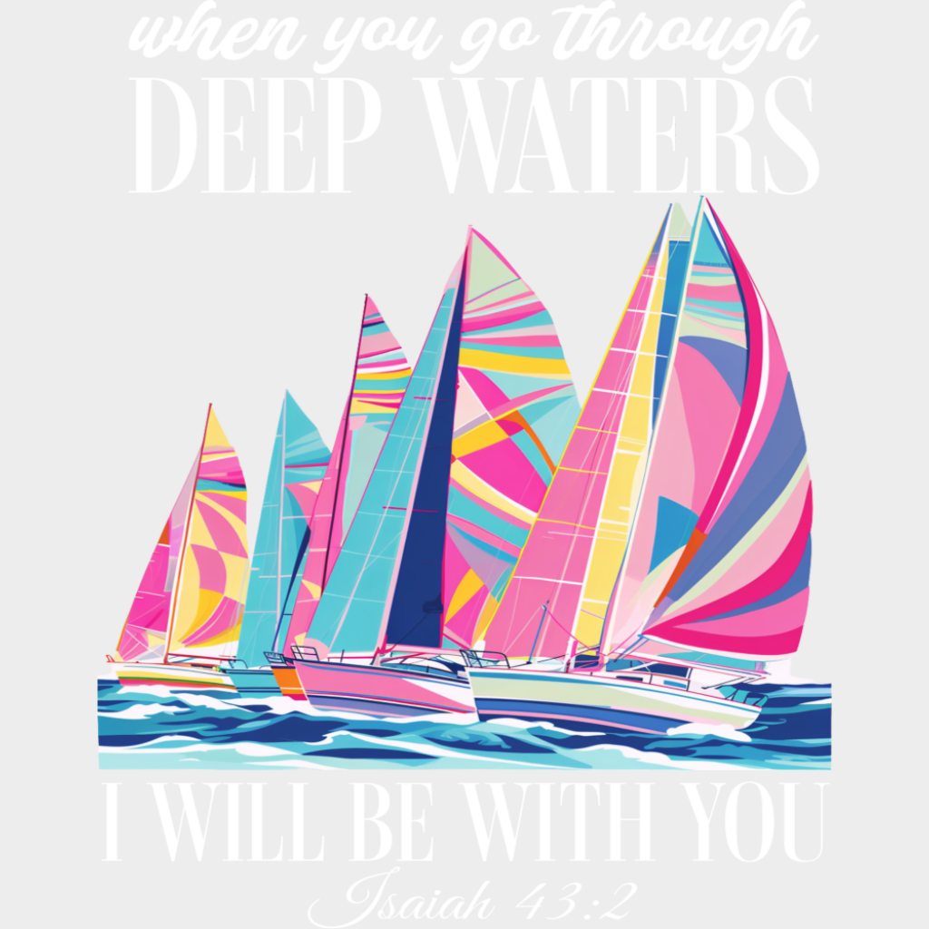 When You Go Through Deep Waters - Faith DTF Transfer Adult Unisex - S & M (10’’) / Light Color Design (See Imaging)