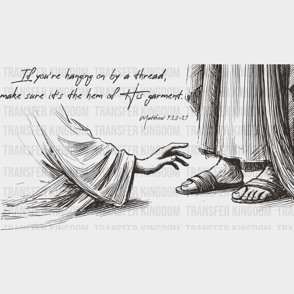 When You’re Hanging On By A Thread - Christianity DTF Transfer Adult Unisex - S & M (10’’) / Dark Color Design (See