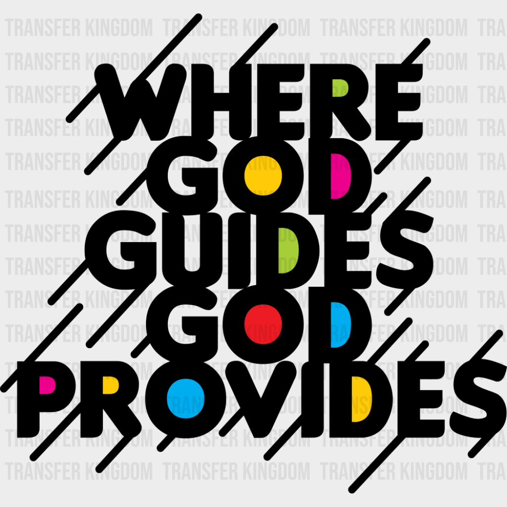 Where God Guides God Provides - Christianity DTF Transfer Adult Unisex - S & M (10’’) / Dark Color Design (See Imaging)