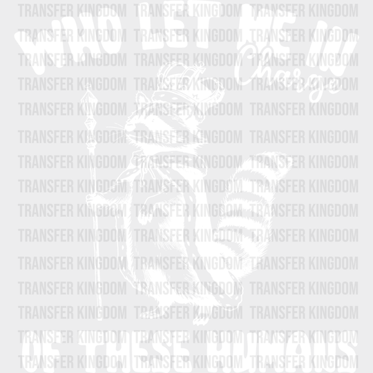 Who Let Me In Charge - Funny Dtf Transfer Unisex S & M (10’’) / Light Color Design See Imaging