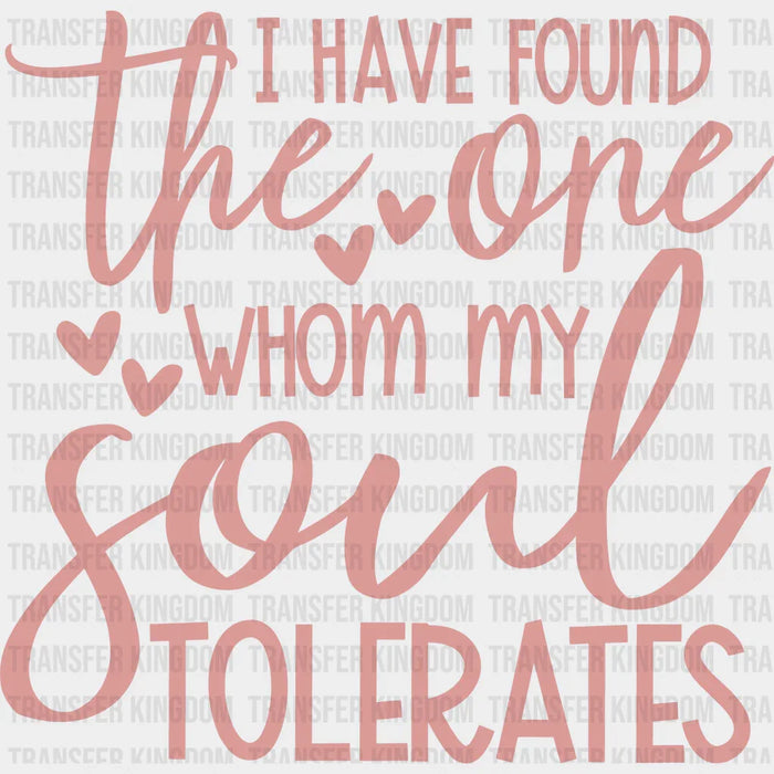 Whom My Soul Tolerates Valentine's Day Design - DTF heat transfer