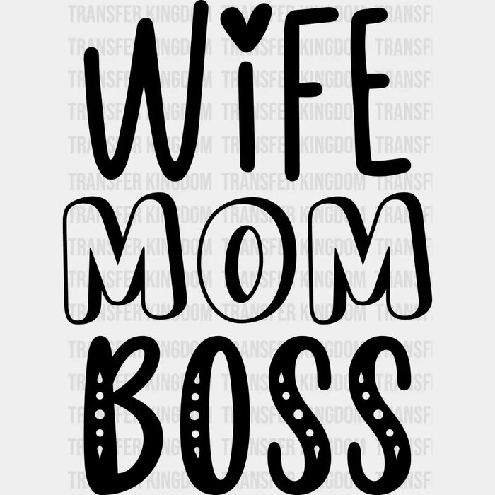 Wife Mom Boss Mothers Day - Funny Mom Design - Mother's Day DTF heat transfer