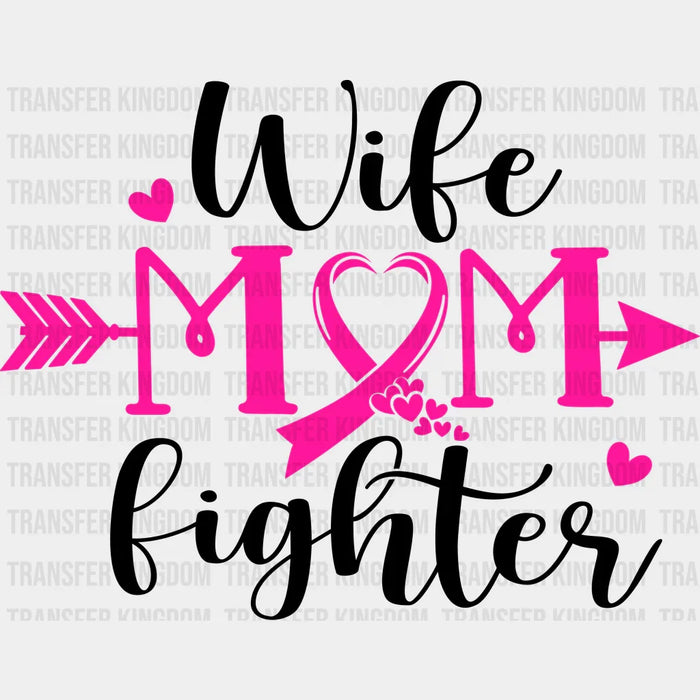 Wife Mom Fighter Cancer Support Design - DTF heat transfer
