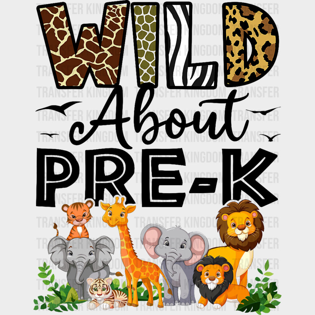 Wild About Pre-K - Pre-K DTF Transfers Adult Unisex - S & M (10’’) / Dark Color Design (See Imaging)