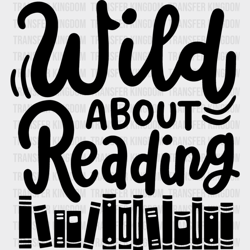 Wild About Reading - Dtf Heat Transfer Unisex S & M (10’’) / Dark Color Design See Imaging