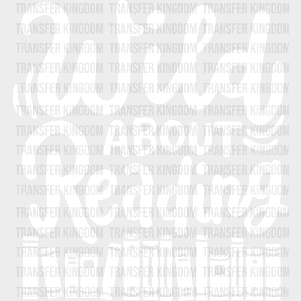 Wild About Reading - Dtf Heat Transfer Unisex S & M (10’’) / Light Color Design See Imaging