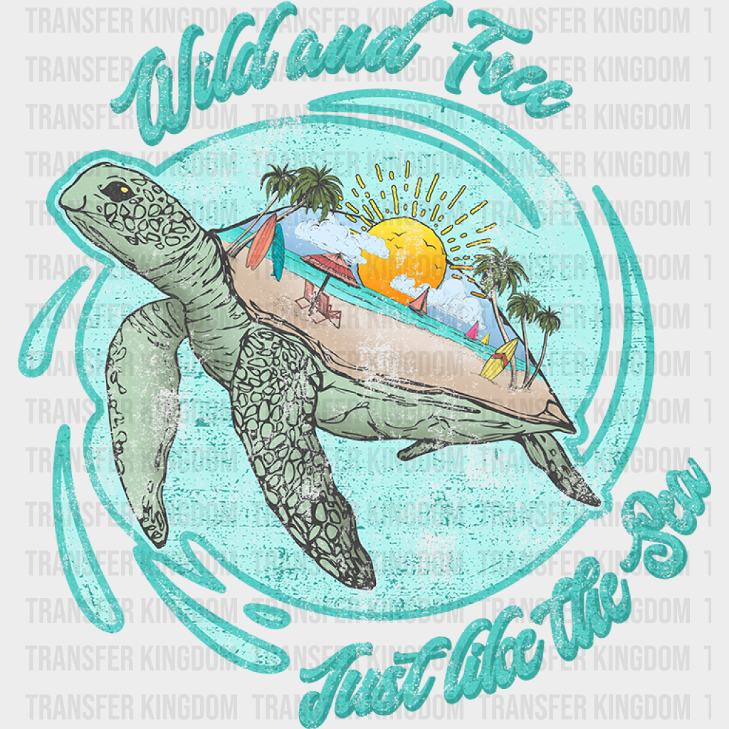 Wild And Free Just Like The Sea Summer Dtf Transfer