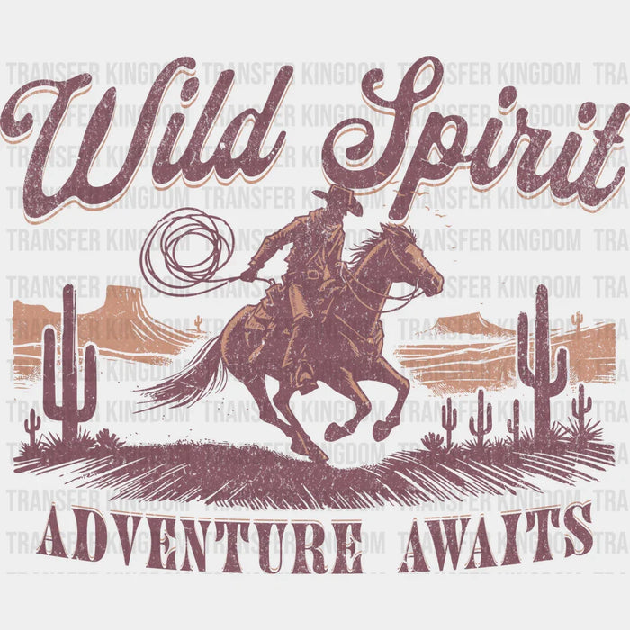 Wild Spirit Adventure Awaits Cowboy Design - Rodeo DTF Transfers