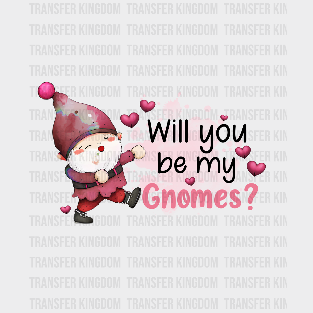 Will You Be My Gnomes - Dtf Heat Transfer