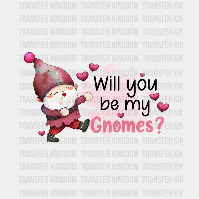 WILL YOU BE MY GNOMES - DTF heat transfer