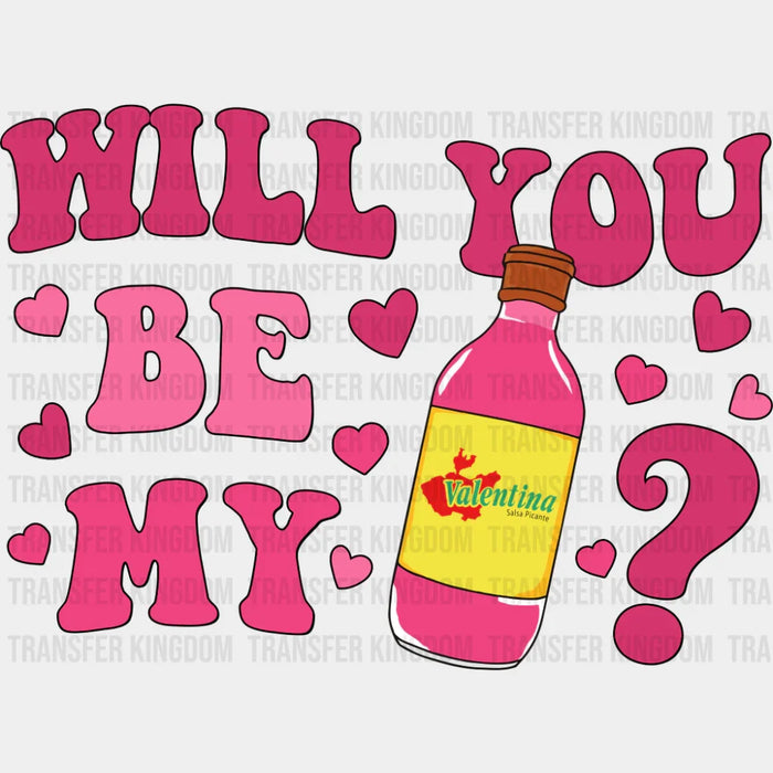 Will You Be My Valentina - Valentine's Day DTF Transfer