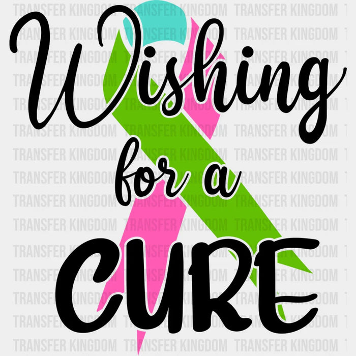 Wishing For A Cure - Metastatic Breast Cancer DTF Transfer
