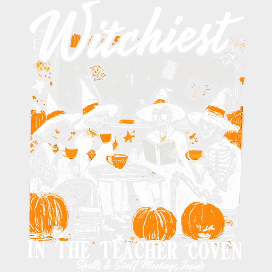 Witchiest In The Teacher Coven - Halloween DTF Transfer Adult Unisex - S & M (10’’) / Light Color Design (See Imaging)