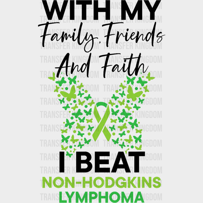 With My Family Friends And Faith, I Beat Lymphoma - Lymphoma DTF Transfers
