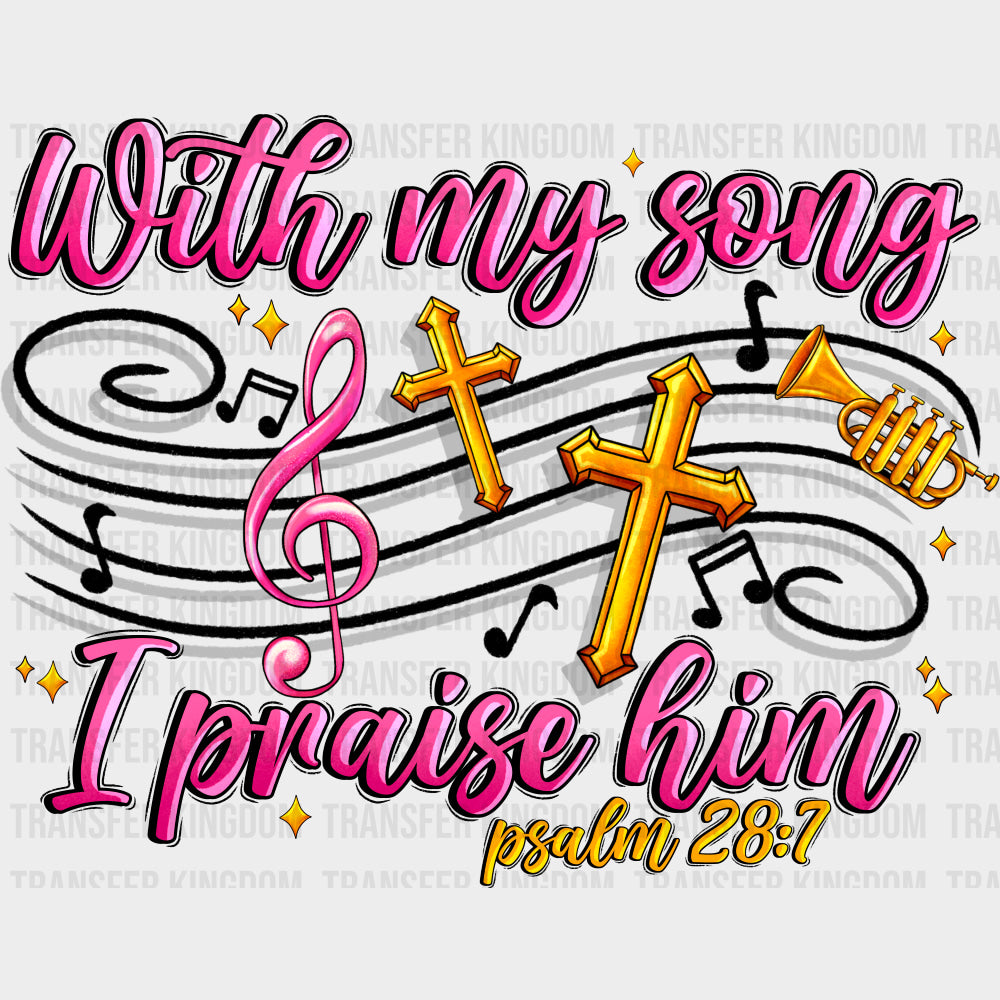 With My Song I Praise Him - Singing DTF Transfers Adult Unisex - S & M (10’’) / Dark Color Design (See Imaging)