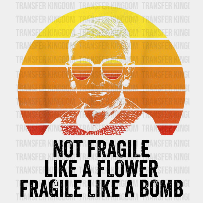 Woman Not Fragile Like a Flower Fragile Like a Bomb Design - DTF heat transfer