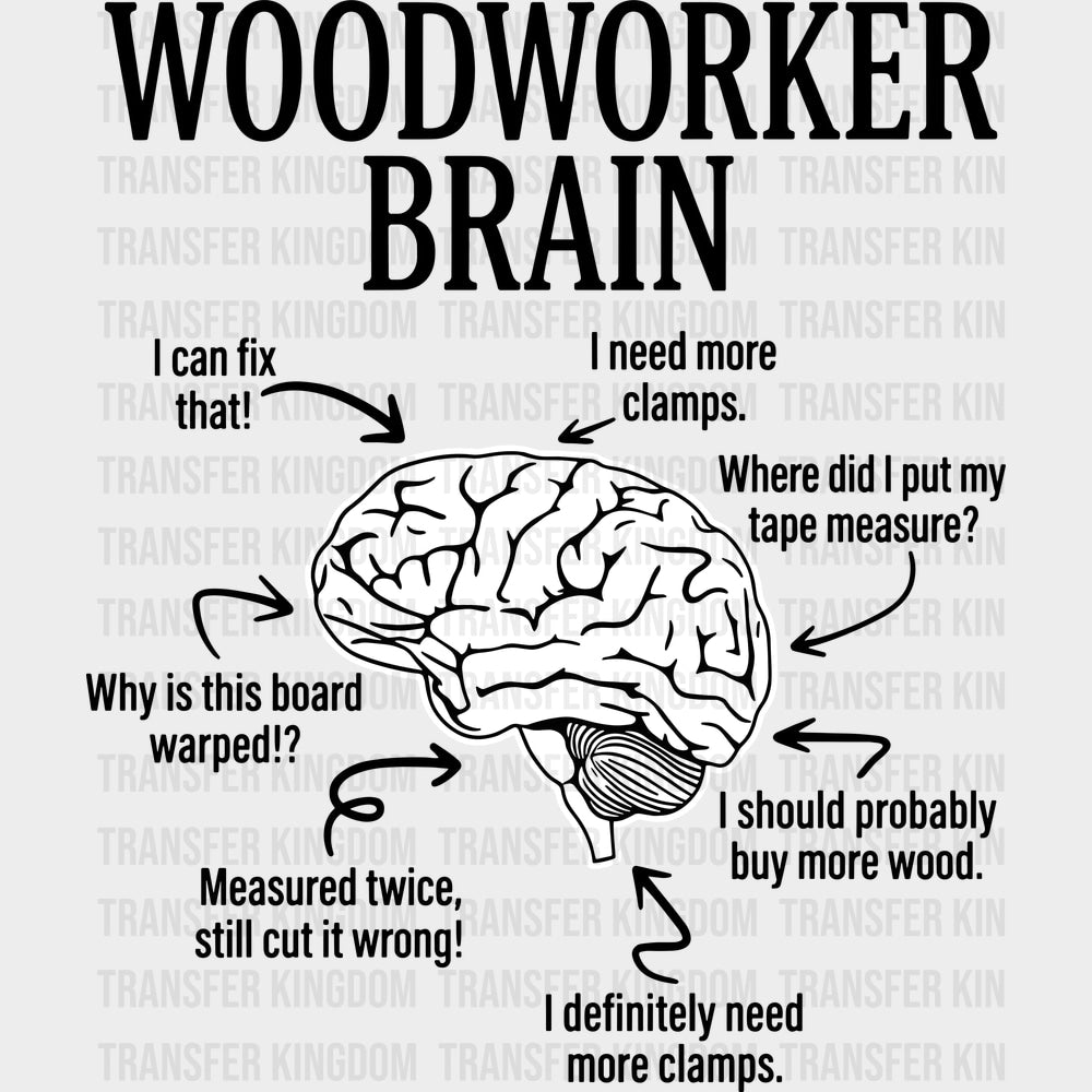Woodworker Brain B&W - Woodworking DTF Transfers - Adult Unisex - S & M (10’’) / Dark Color Design (See Imaging)
