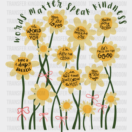 Words Matter Speak Kindness - Mental Health DTF Transfer Adult Unisex - S & M (10’’) / Dark Color Design (See Imaging)