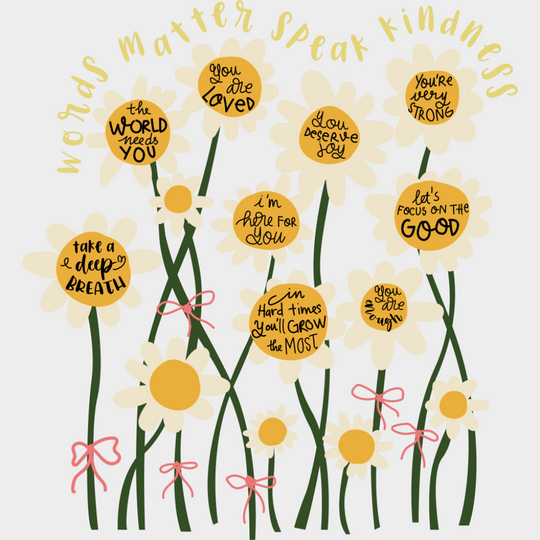 Words Matter Speak Kindness - Mental Health DTF Transfer Adult Unisex - S & M (10’’) / Light Color Design (See Imaging)